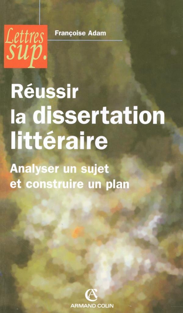 Réussir la dissertation littéraire - Analyser un sujet et construire un plan: Analyser un sujet et construire un plan Books