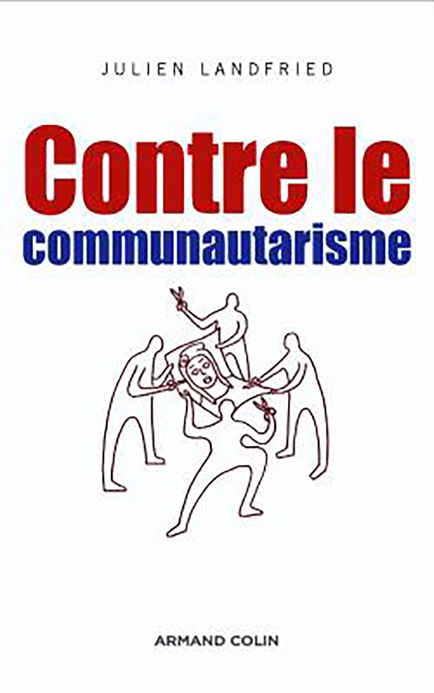 Contre le communautarisme Politics & History