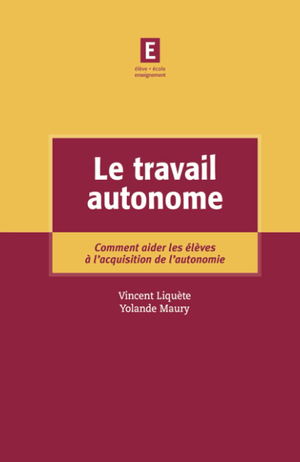 Le travail autonome: Comment aider les élèves à l'acquisition de l'autonomie Education & Training