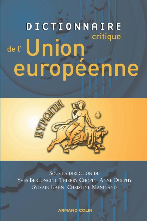 Dictionnaire critique de l'Union européenne Politics & History