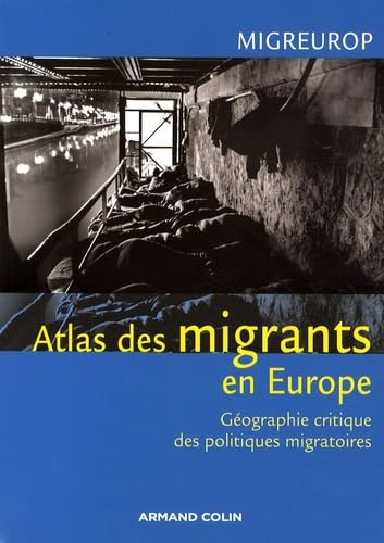Atlas des migrants en Europe: Géographie critique des politiques migratoires européennes book