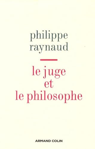 Le juge et le philosophe: Essais sur le nouvel âge du droit Essays & Short Stories