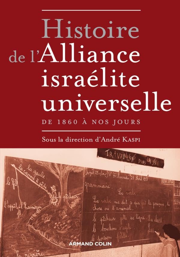 Histoire de l'Alliance israélite universelle: de 1860 à nos jours Politics & History
