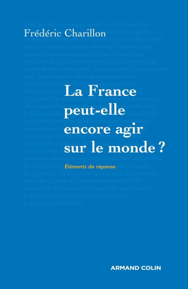 La France peut-elle encore agir sur le monde ? Essays & Short Stories