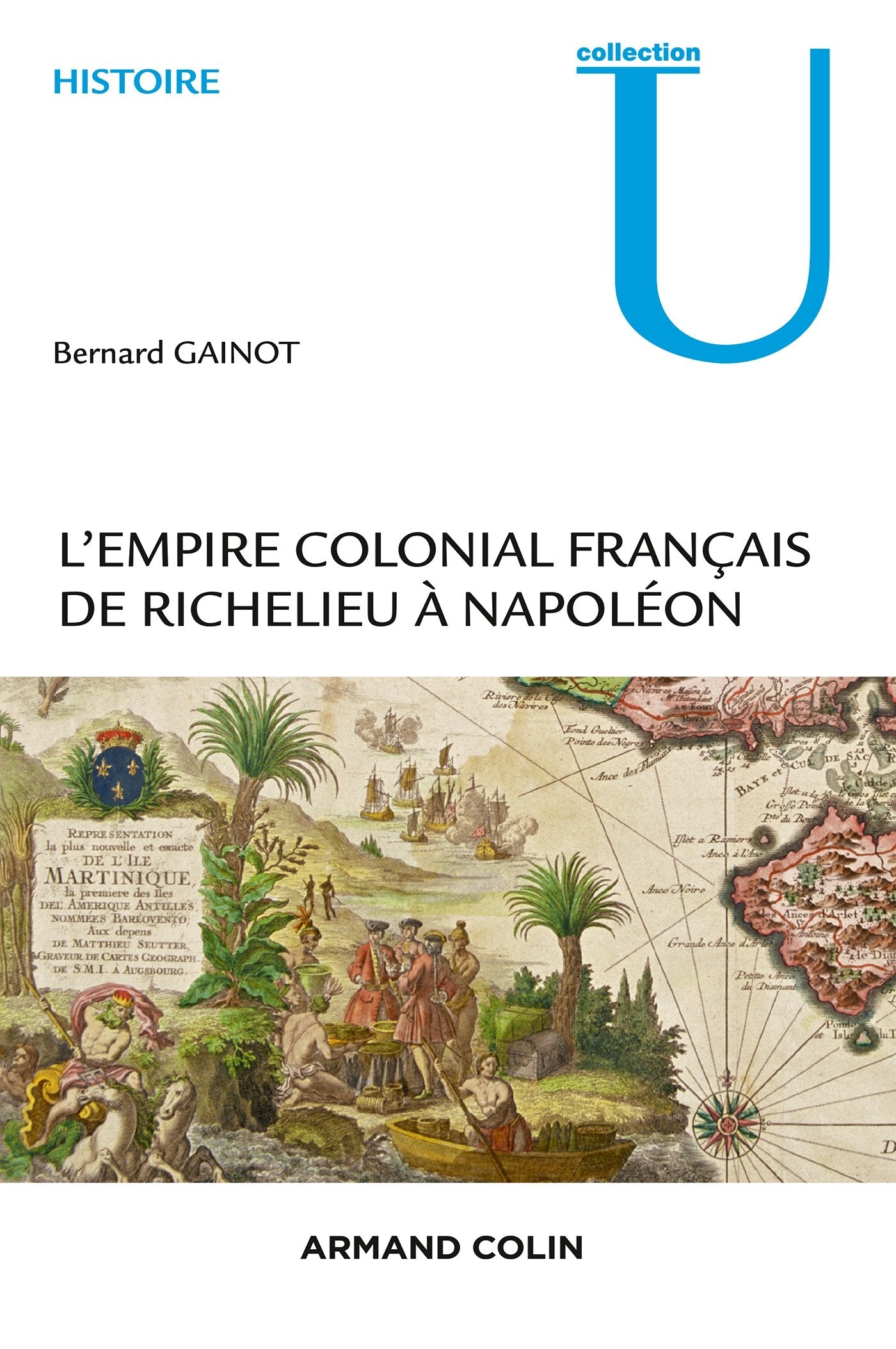 L'Empire colonial français - De Richelieu à Napoléon: De Richelieu à Napoléon book