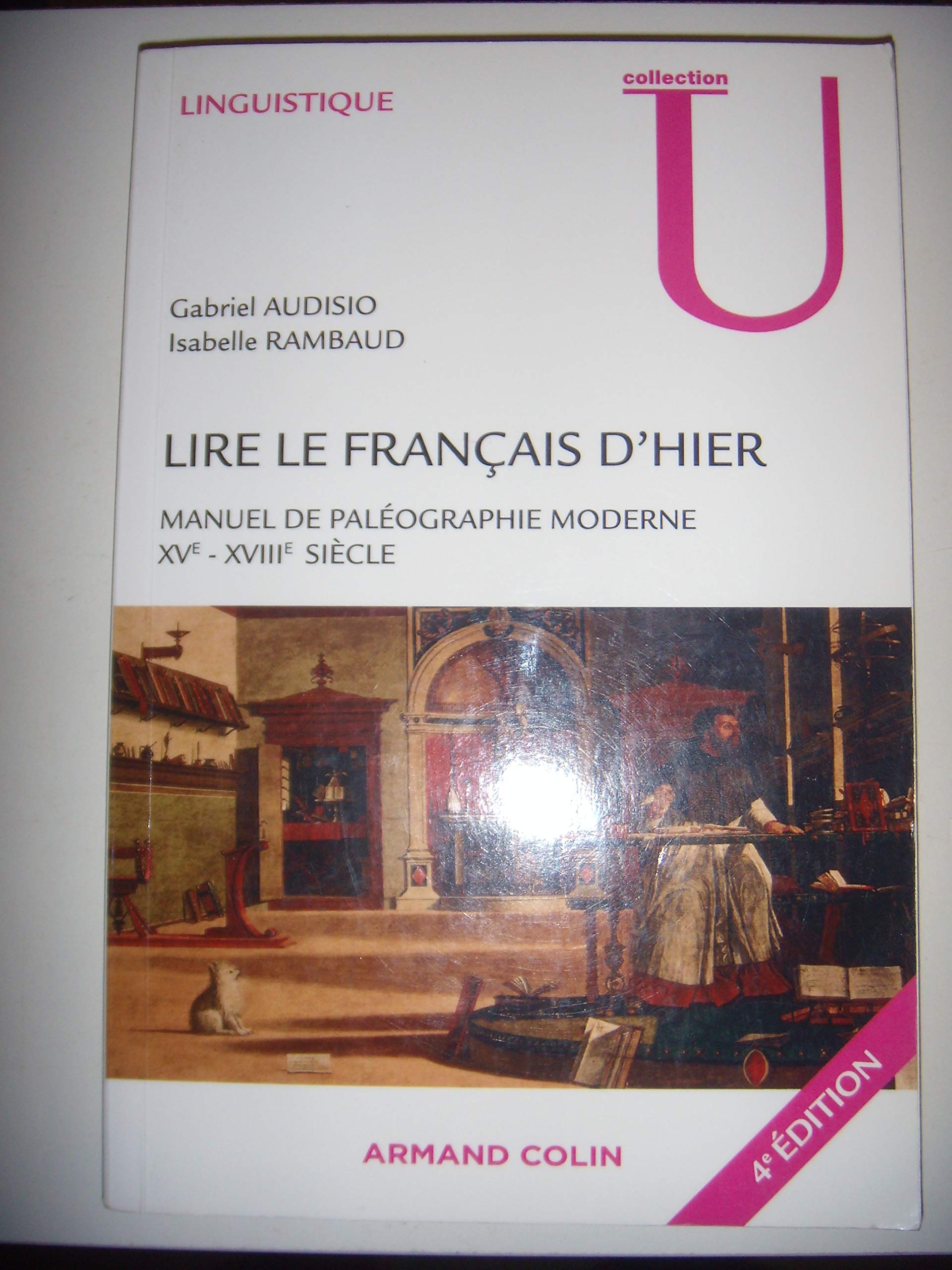 Lire le français d'hier: Manuel de paléographie moderne (XVe-XVIIIe siècle) Books