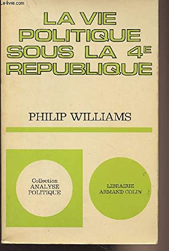 La Vie politique sous la 4e République book