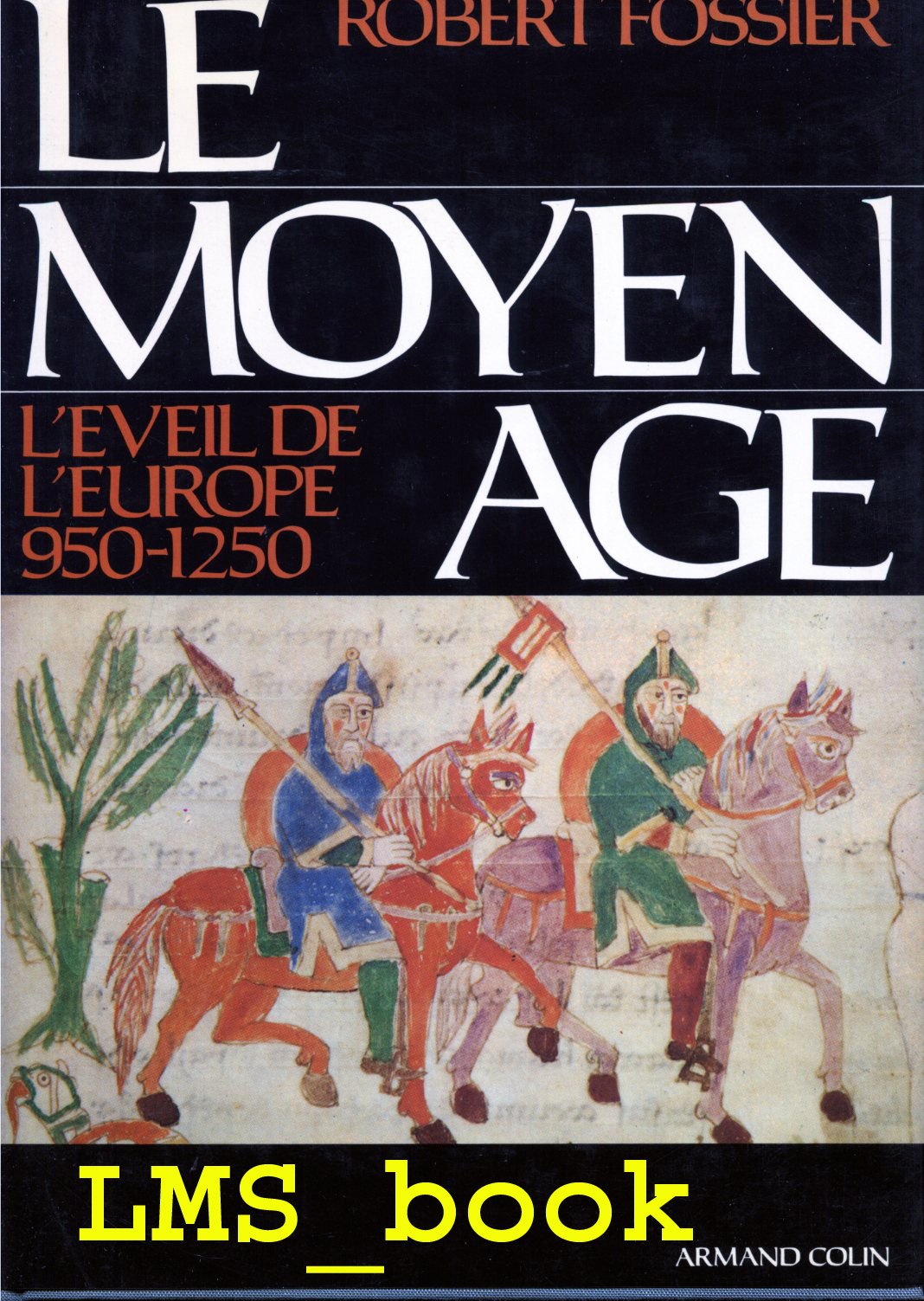 Le Moyen Age. Tome 2 : L'éveil de l'Europe 950-1250 book