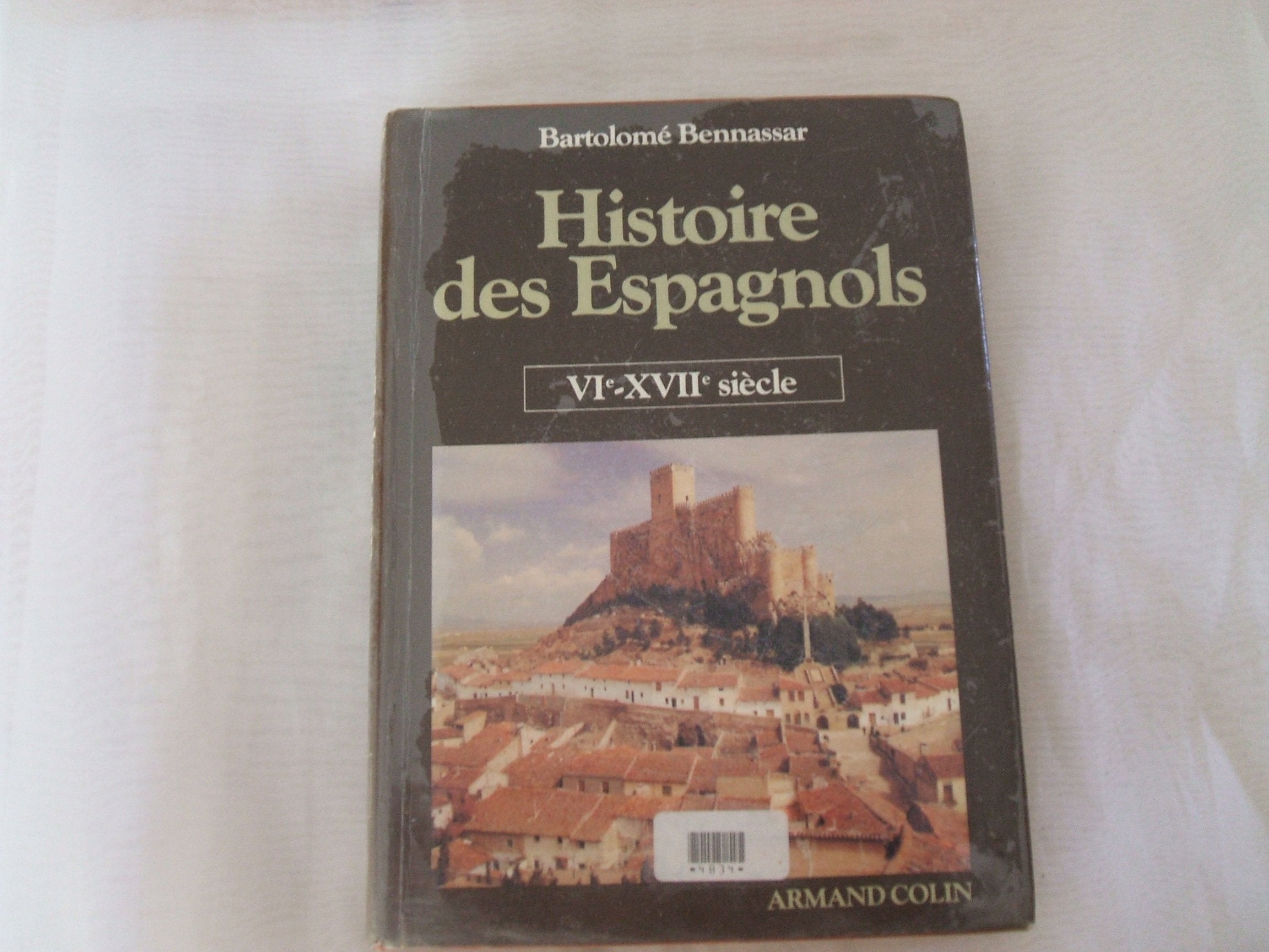 Histoire des Espagnols. Vol. 1. VIe-XVIIe siècle book