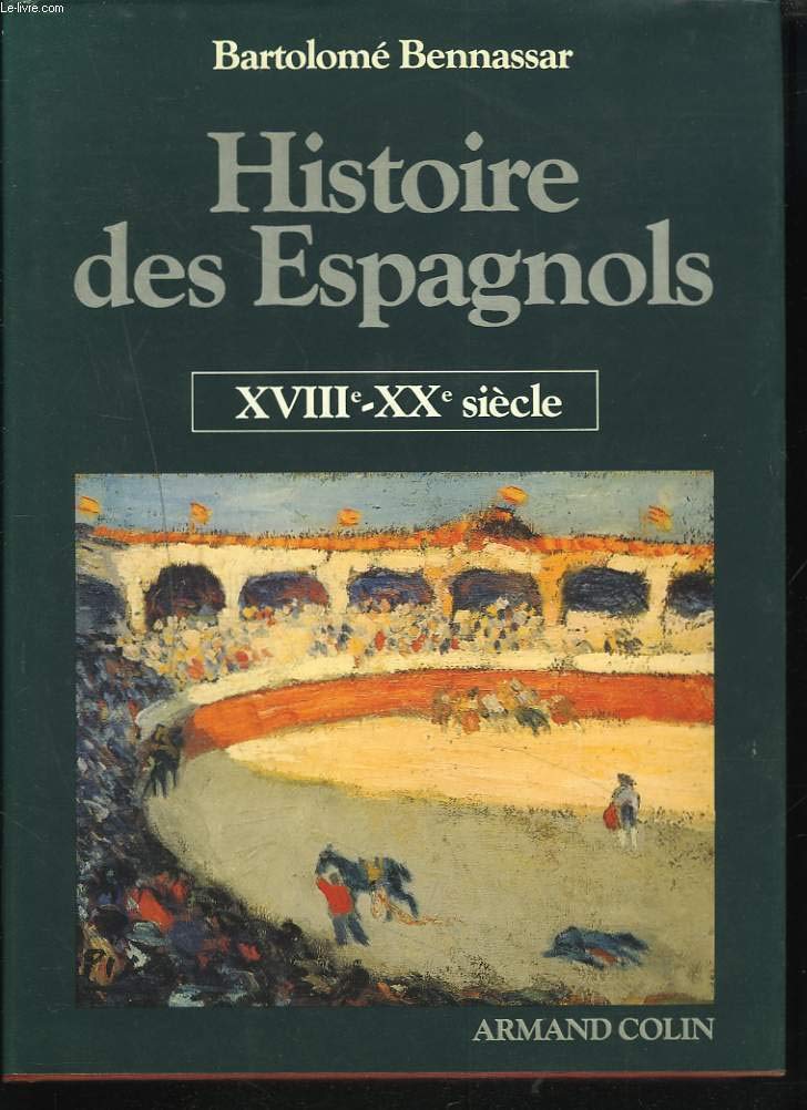 Histoire des espagnols, tome 2. XVIIIe-XXe siècles Books