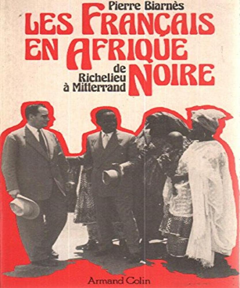Les Français en Afrique noire : de Richelieu à Mitterrand Books