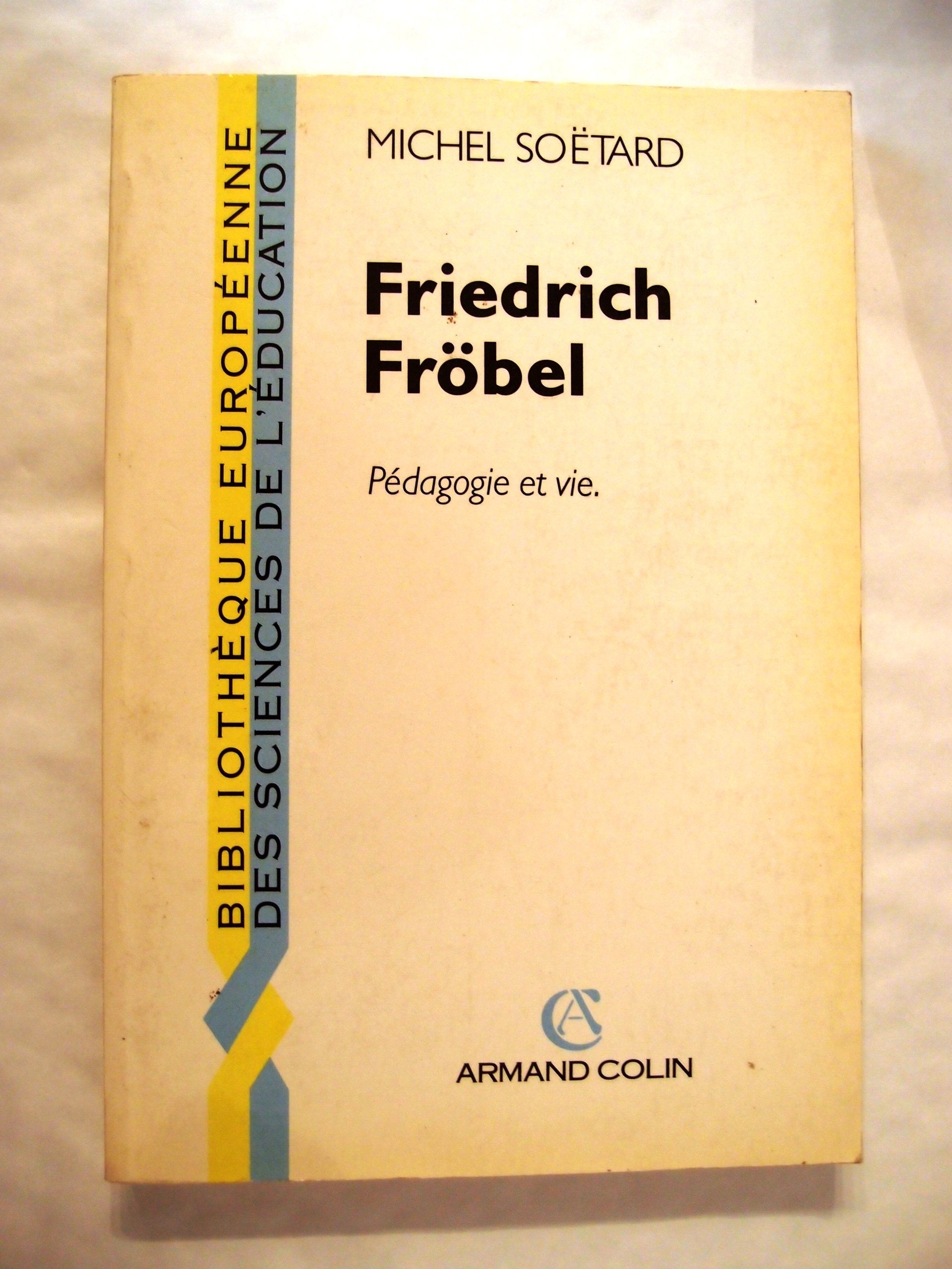 Friedrich Fröbel : pédagogie et vie book