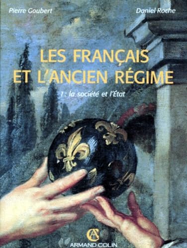 LES FRANCAIS ET L'ANCIEN REGIME.: Tome 1, la société et l'état Politics & History