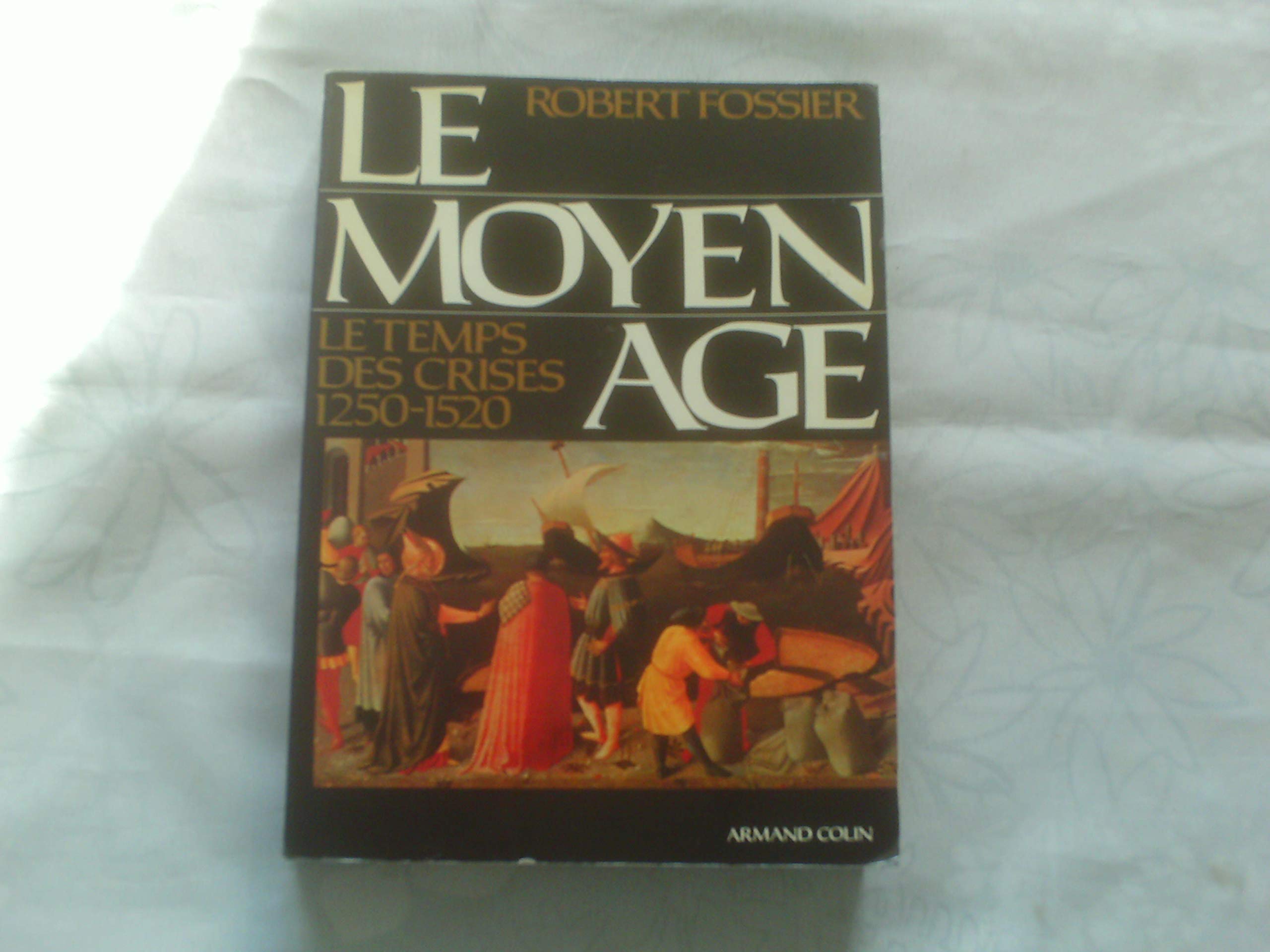 Le Moyen Age Tome 3 - Le Temps Des Crises ( Books
