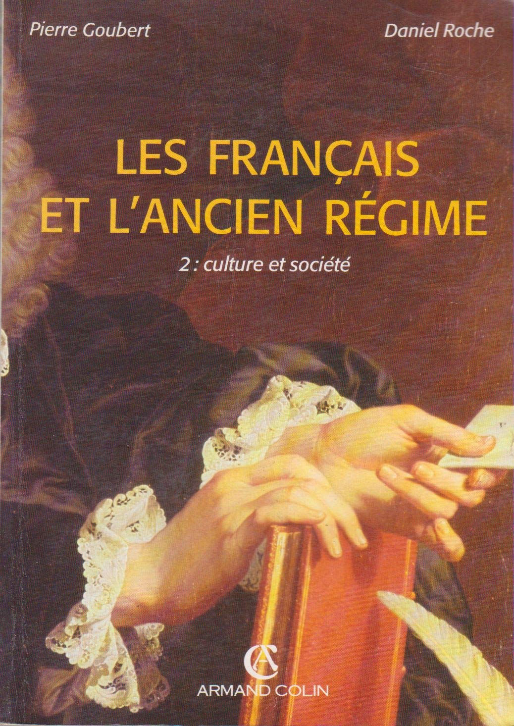 LES FRANCAIS ET L'ANCIEN REGIME.: Tome 2, culture et société Politics & History