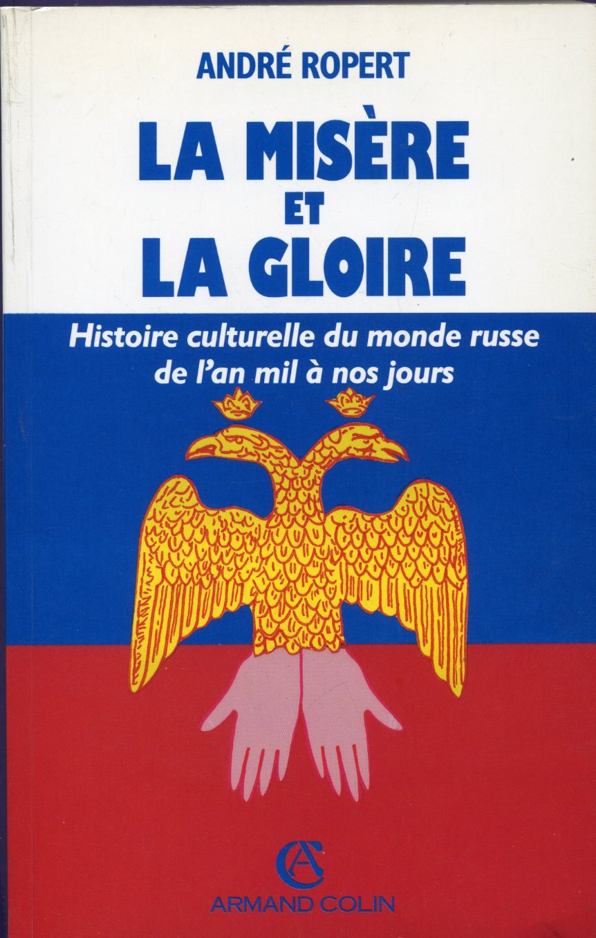 La misère et la gloire : histoire culturelle du monde russe de l'an mil... Books