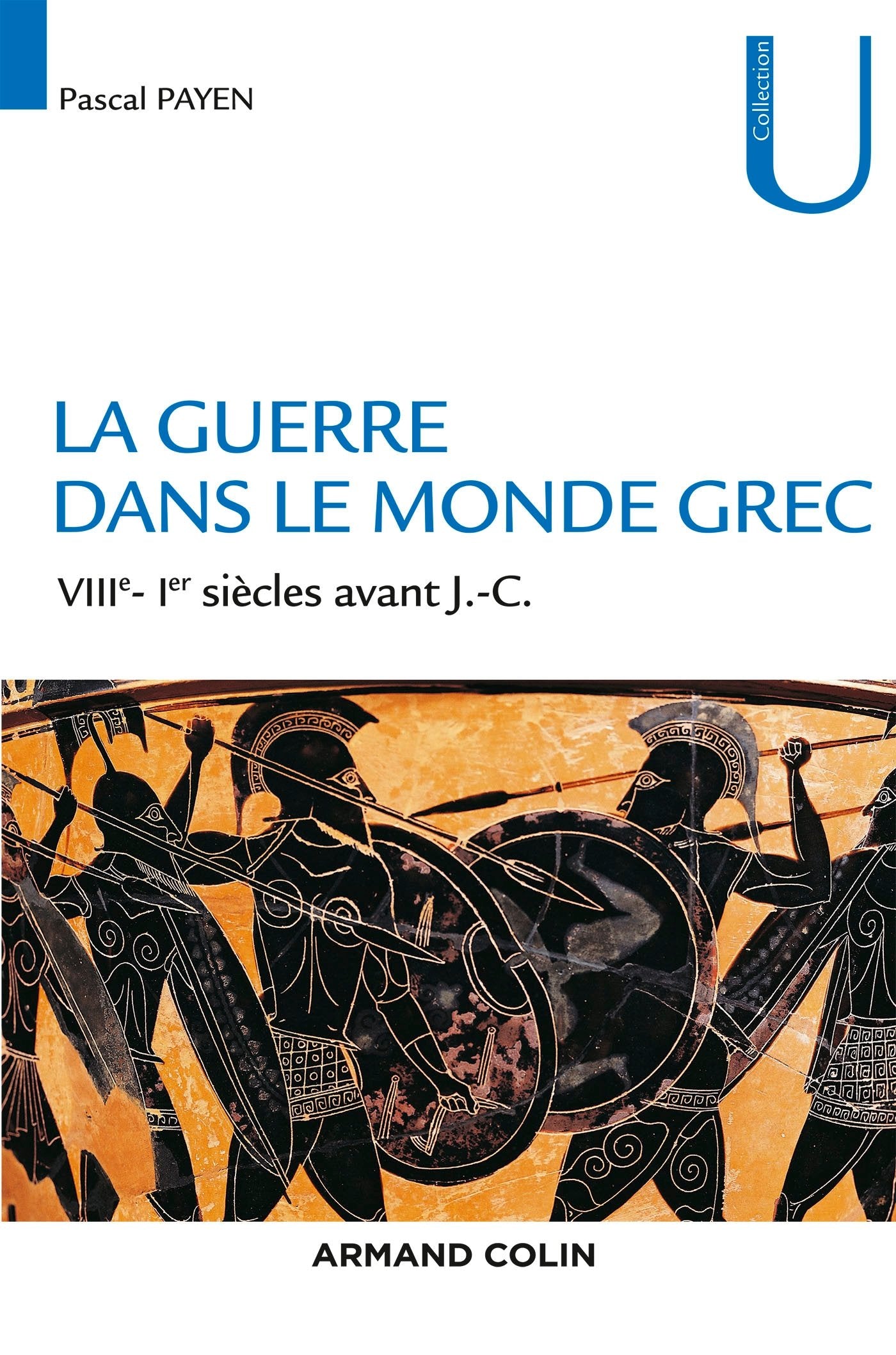 La guerre dans le monde grec - VIIIe-Ier siècles av. J.-C.: VIIIe-Ier siècles av. J.-C. Politics & History