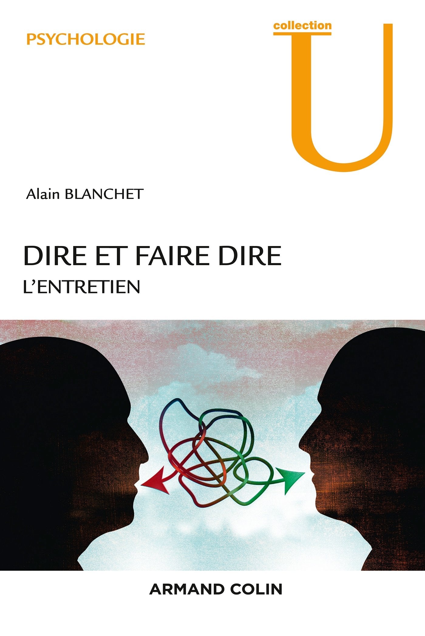 Dire et faire dire - L'entretien - 2e édition - NP: L'entretien Psychology