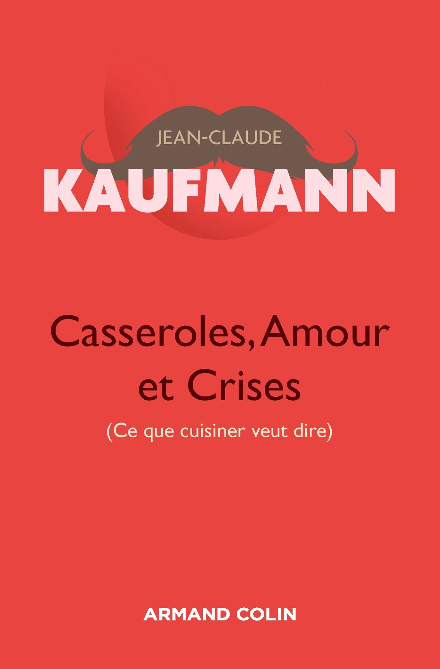 Casseroles, Amour et Crises - 2e édition: (Ce que cuisiner veut dire) Film, Art & Culture