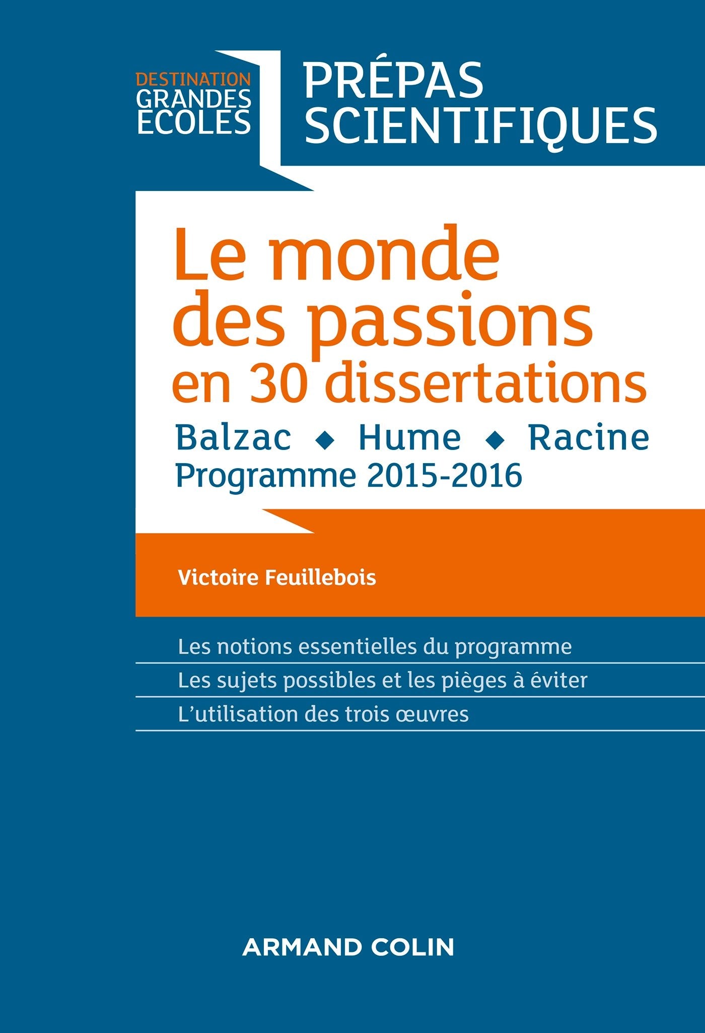 Le monde des passions en 30 dissertations - Prépas scientifiques: Balzac - Hume - Racine - Programme 2015-2016 book