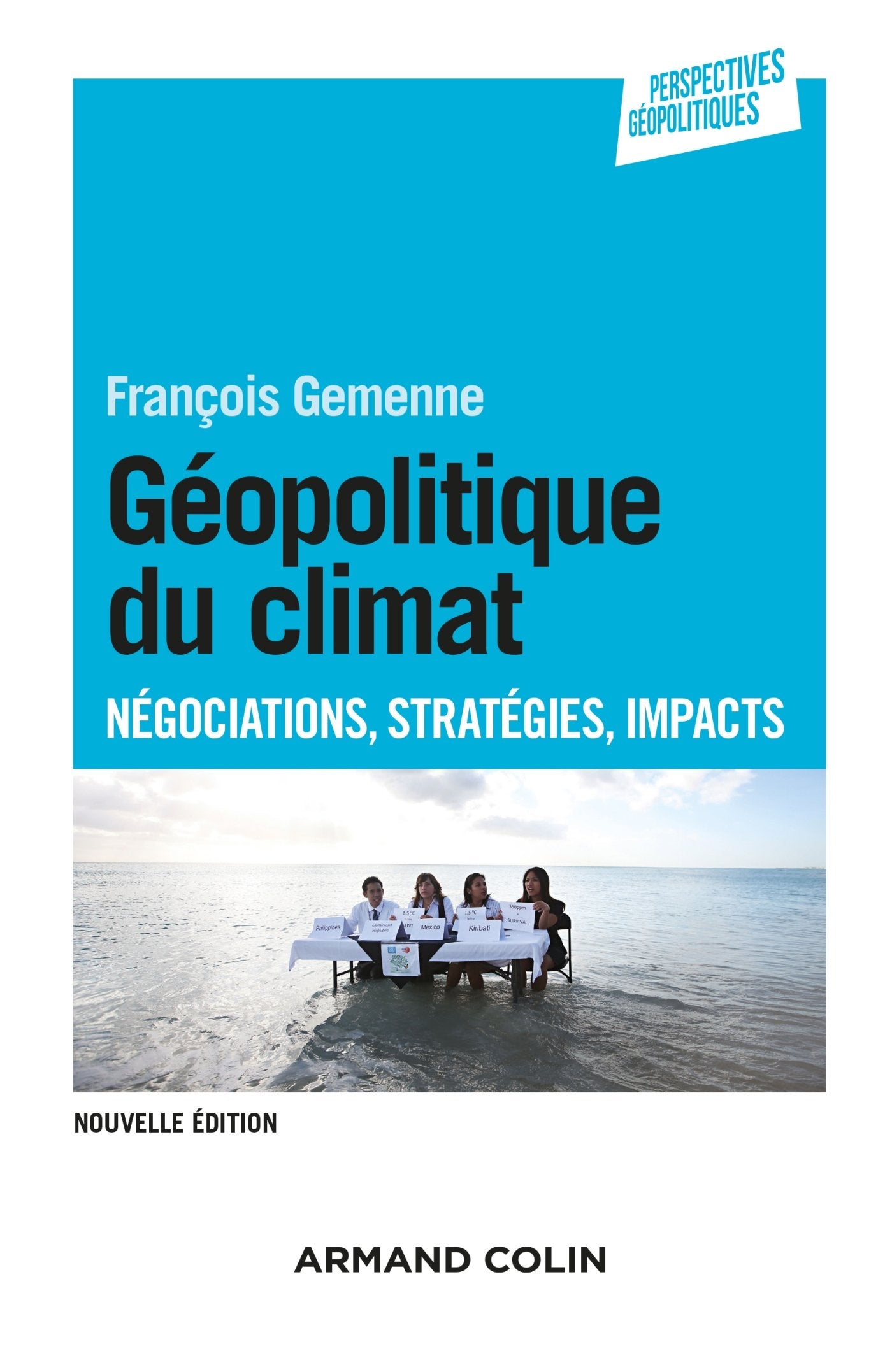 Géopolitique du climat - Négociations, stratégies, impacts: 2e édition Geology & Geography