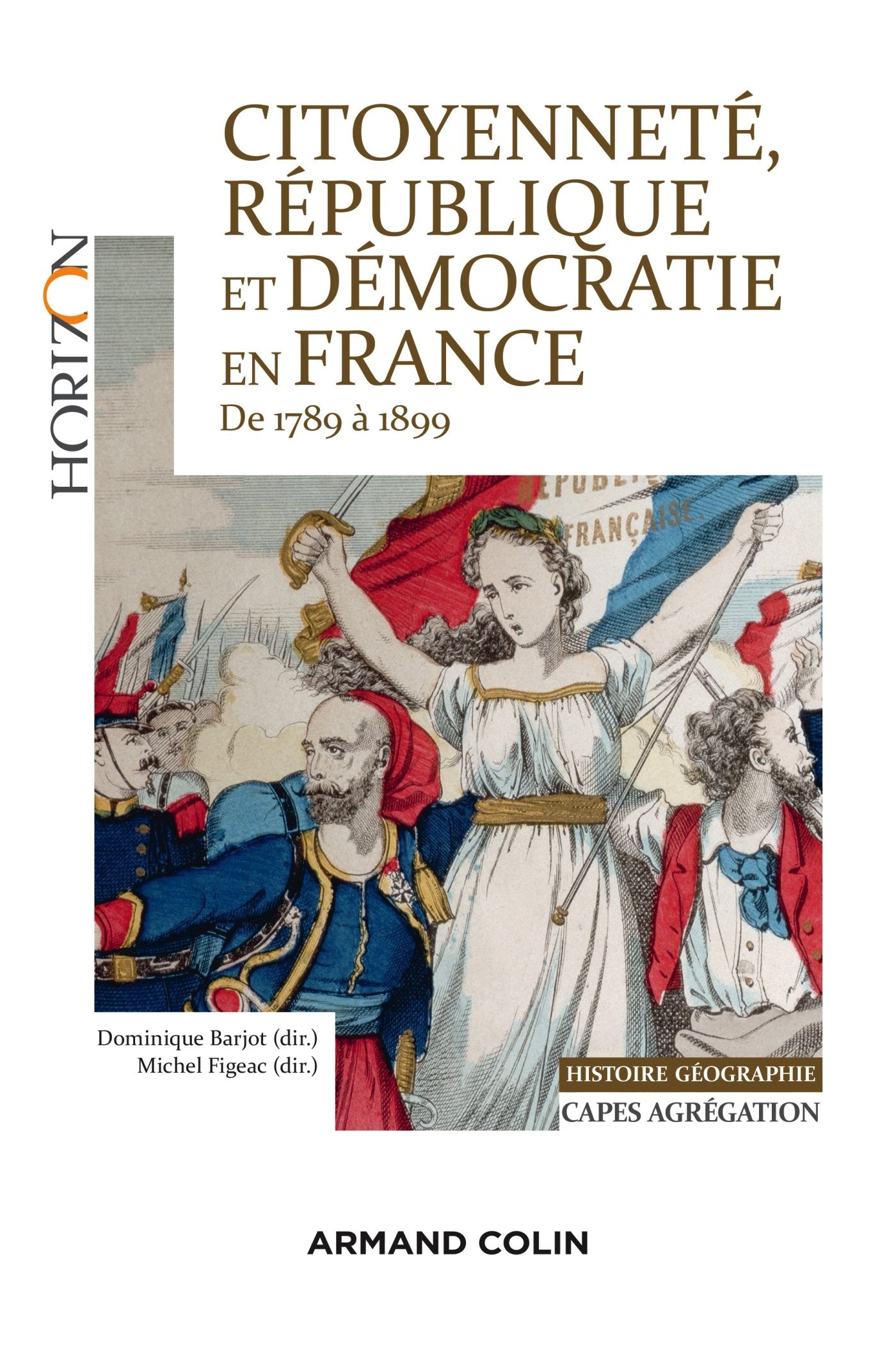 Citoyenneté, république et démocratie en France 1789 à 1899. Capes Agreg Histoire Géographie: Capes Agrégation Histoire Géographie book