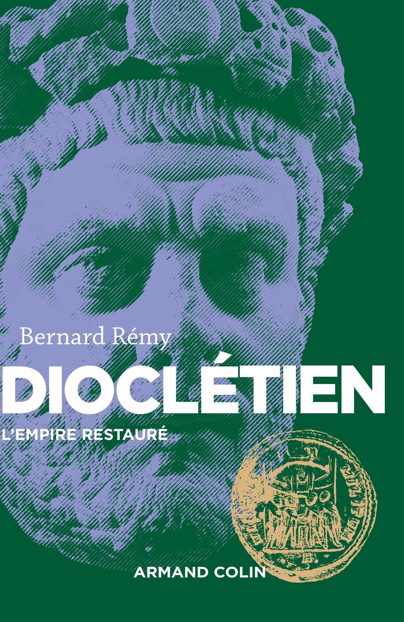 Dioclétien - L'Empire restauré: L'Empire restauré Politics & History