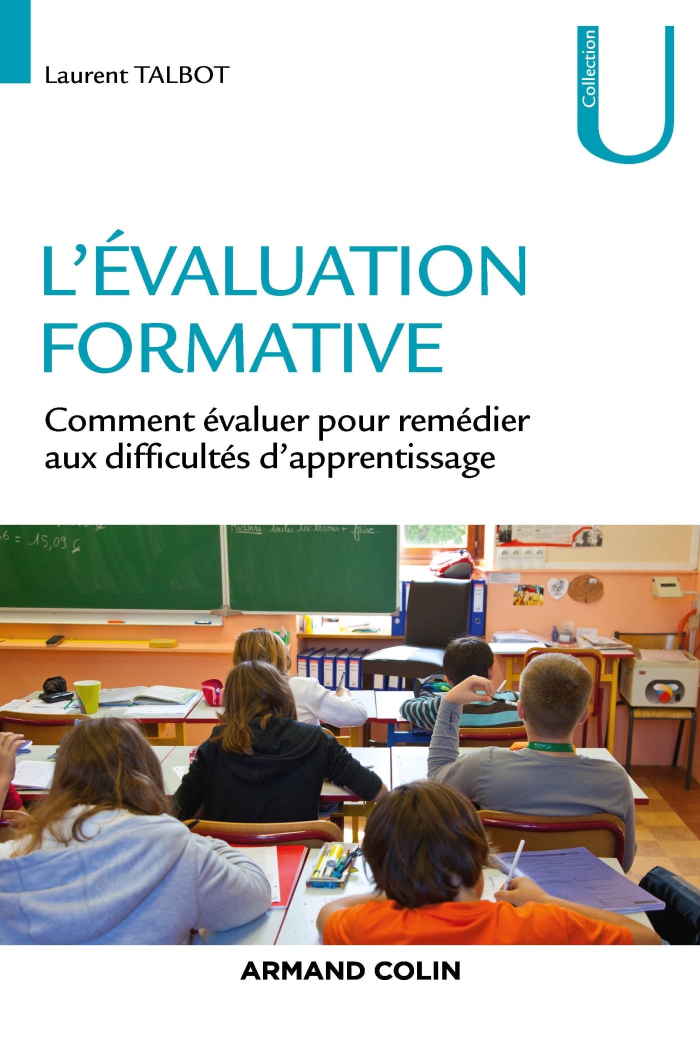 L'évaluation formative - Comment évaluer pour remédier aux difficultés d'apprentissage: Comment évaluer pour remédier aux difficultés d'apprentissage Books