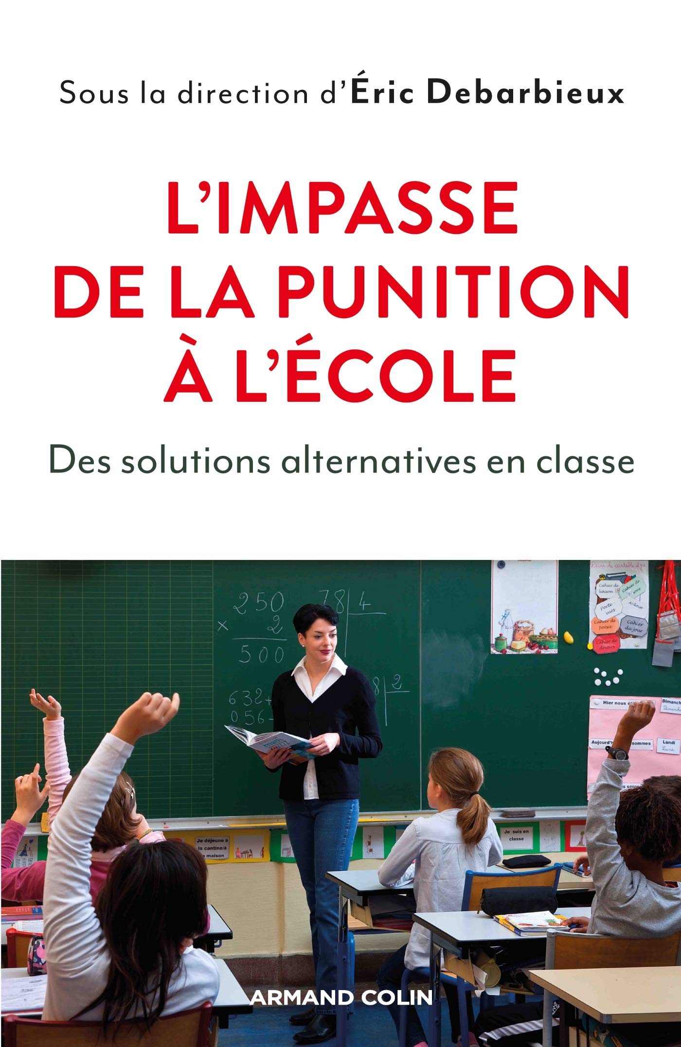 L'impasse de la punition à l'école - Des solutions alternatives en classe: Des solutions alternatives en classe Books