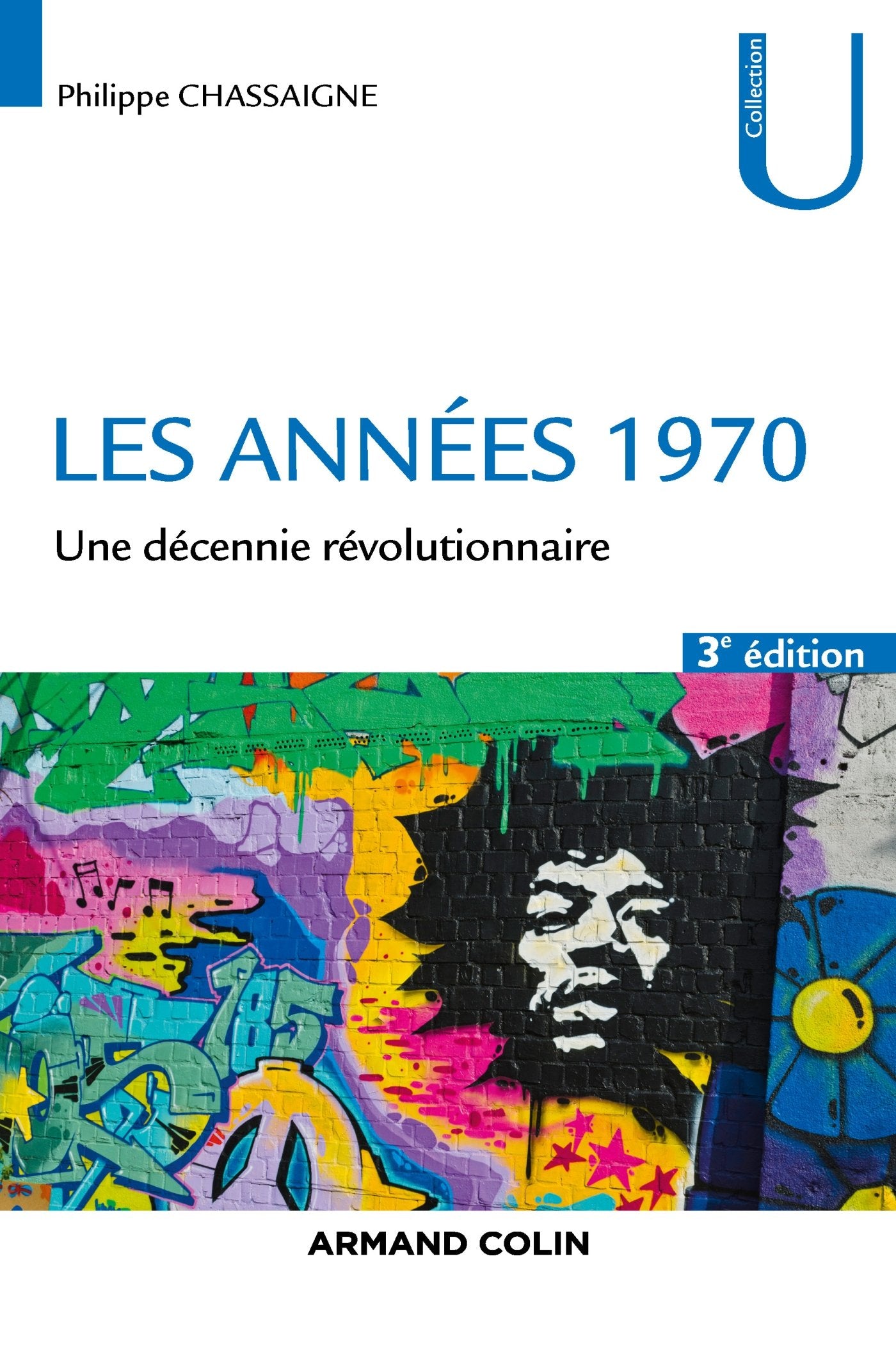 Les années 1970 - 3ed. - Une décennie révolutionnaire: Une décennie révolutionnaire book