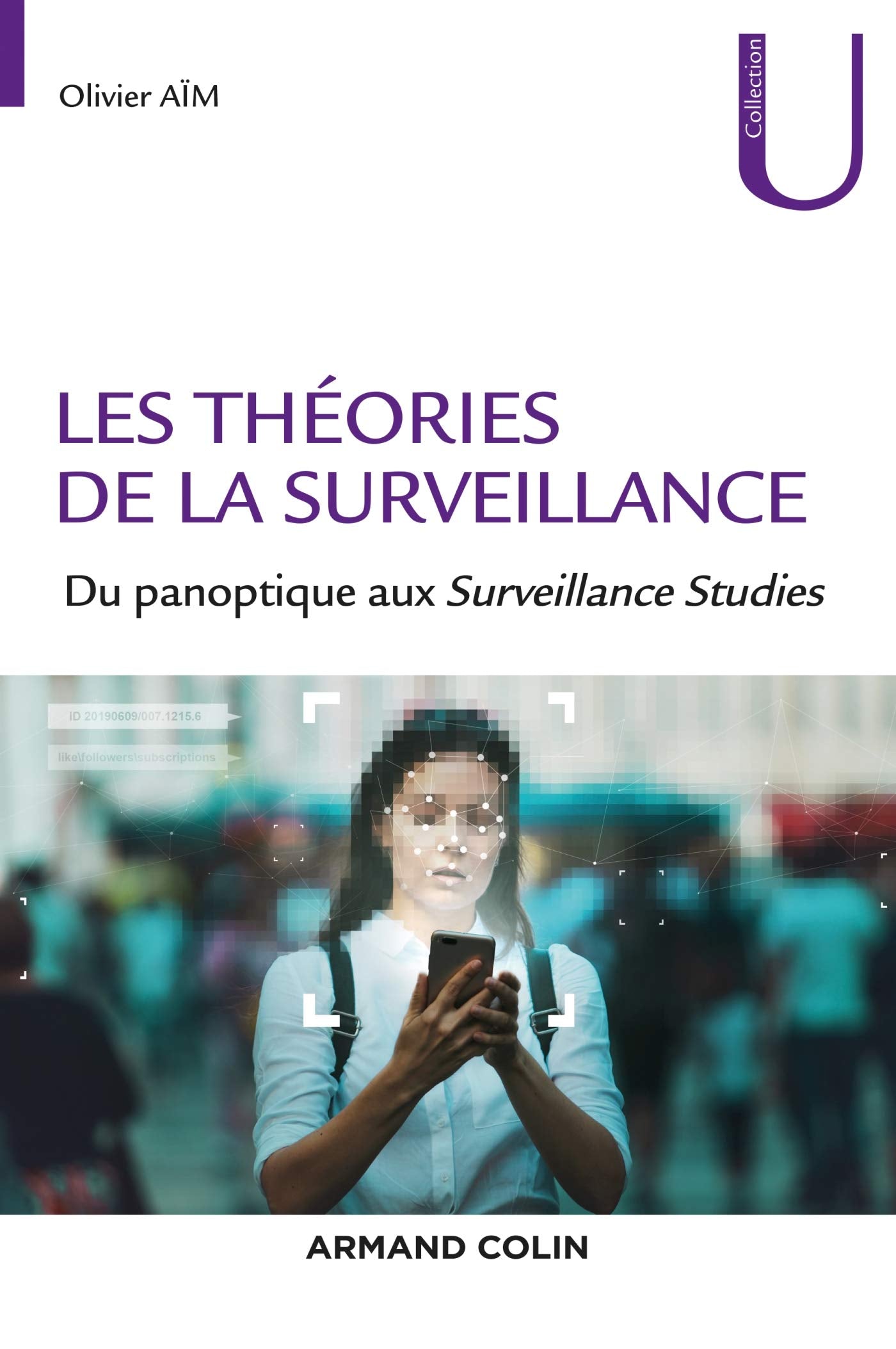 Les théories de la surveillance - Du panoptique aux Surveillance Studies: Du panoptique aux Surveillance Studies book