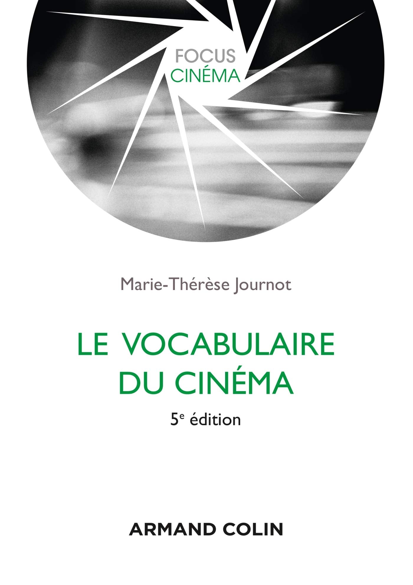 Le vocabulaire du cinéma - 5e éd. Film, Art & Culture