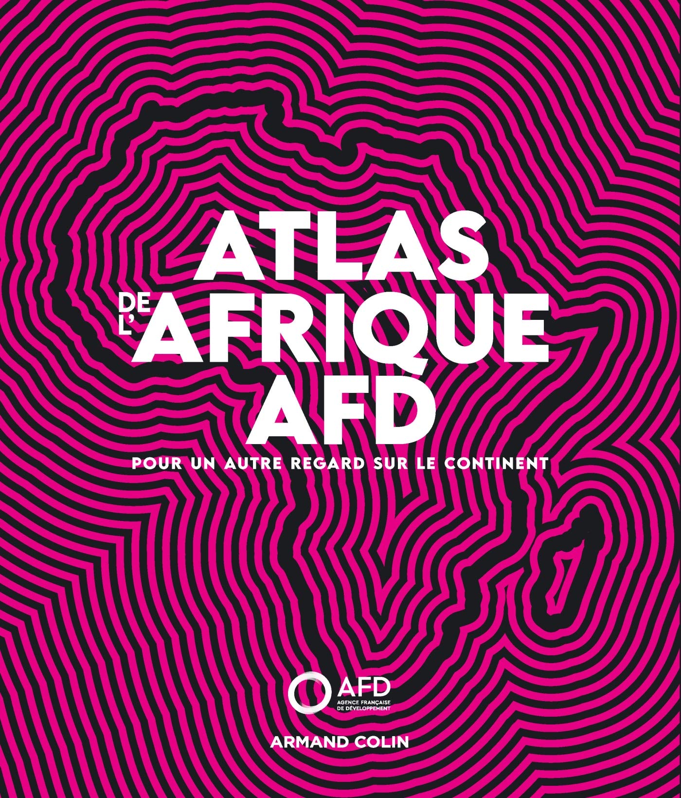 Atlas de l'Afrique AFD - Pour un autre regard sur le continent: Pour un autre regard sur le continent Geology & Geography