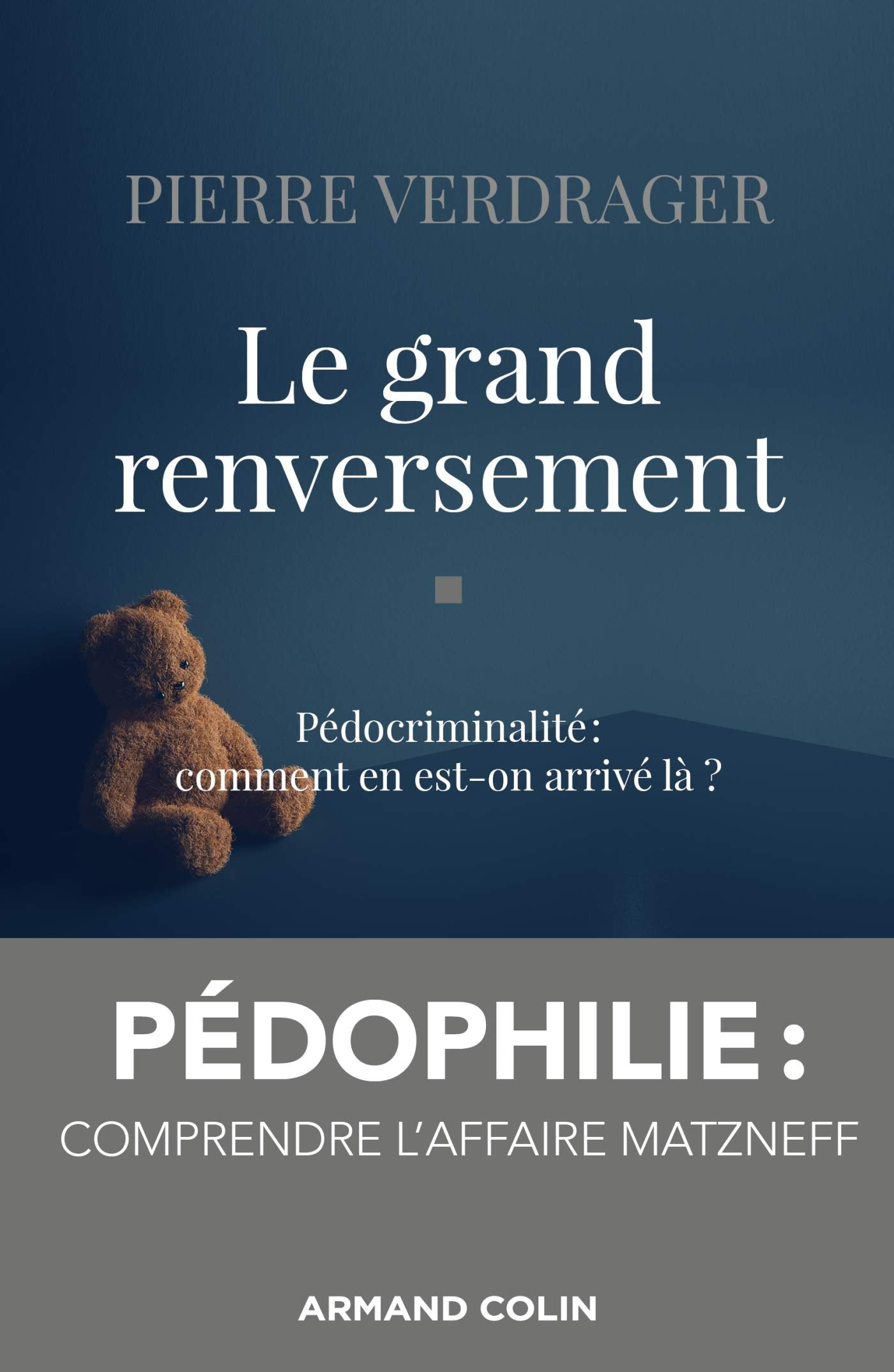 Le grand renversement: Pédocriminalité : comment en est-on arrivé là ? book