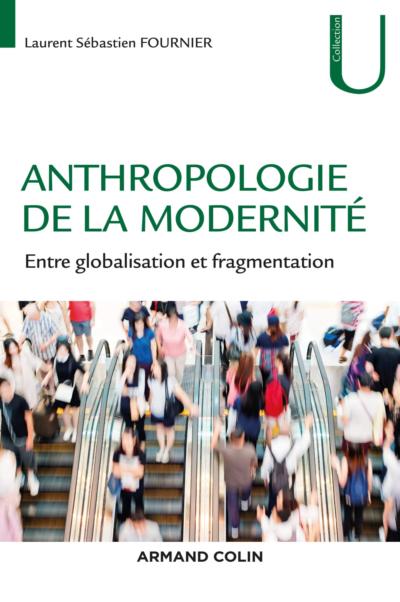 Anthropologie de la modernité - Entre globalisation et fragmentation: Entre globalisation et fragmentation book
