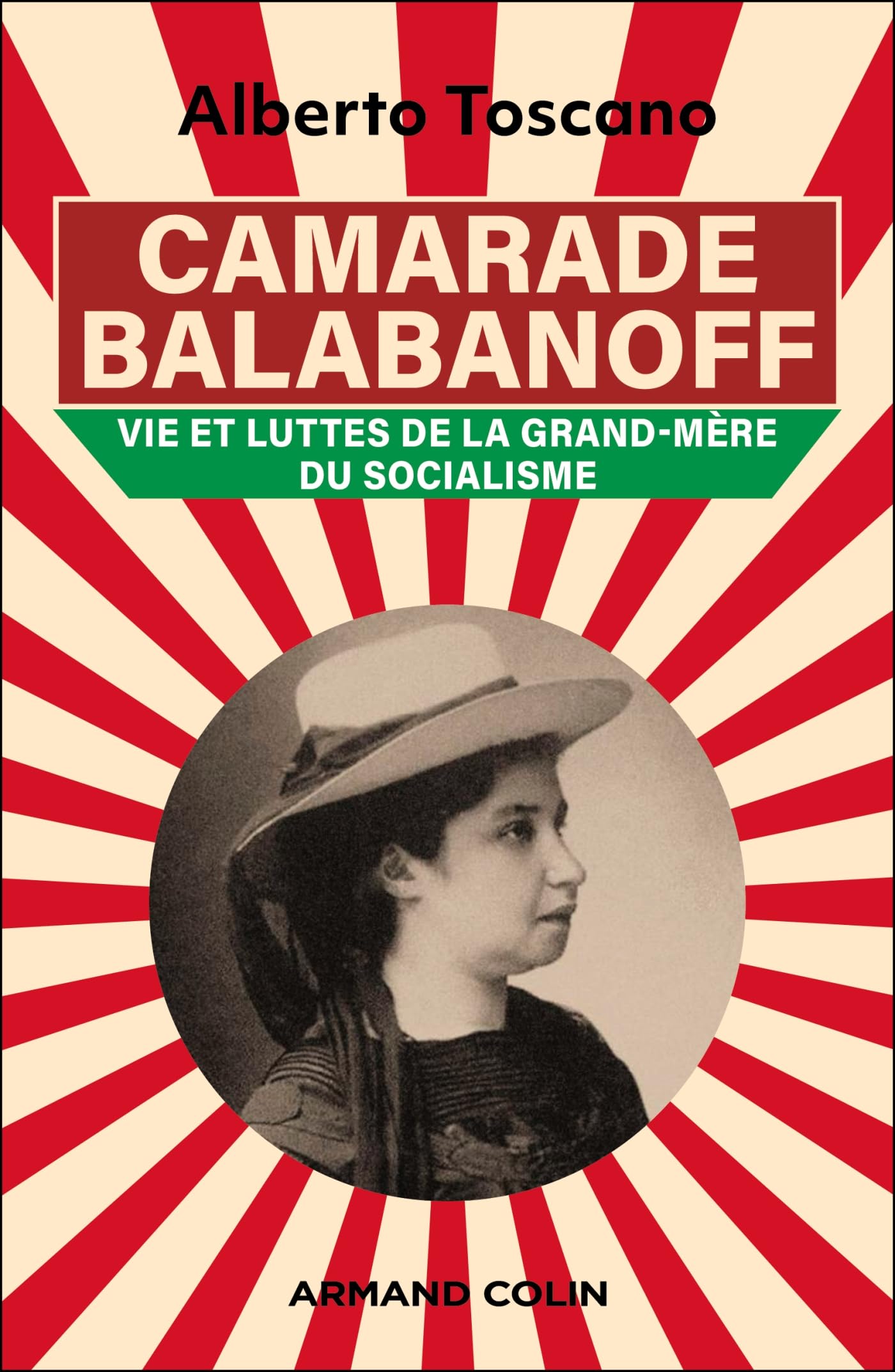 Camarade Balabanoff: Vie et luttes de la grand-mère du socialisme Politics & History