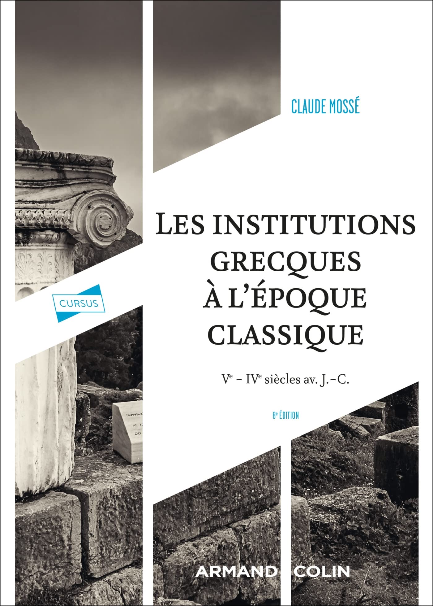 Les institutions grecques à l'époque classique - 8e éd.: Ve - IVe siècles av. J.-C. book