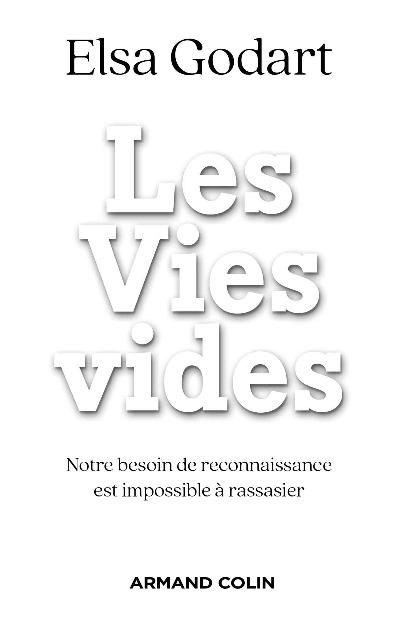 Les Vies vides: Notre besoin de reconnaissance est impossible à rassasier book