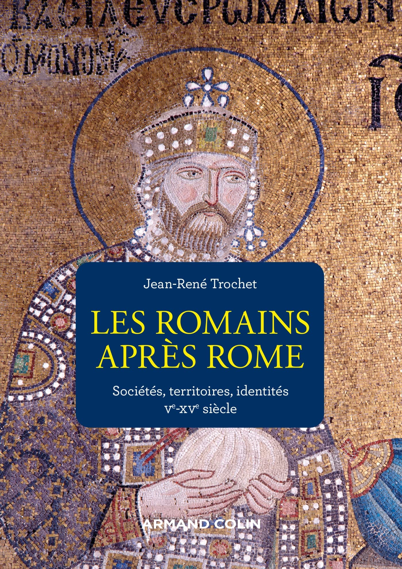 Les Romains après Rome: Sociétés, territoires, identités Ve-XVe siècle book