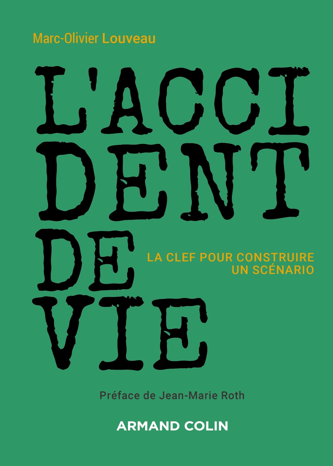 L'accident de vie: La clef pour construire un scénario Film, Art & Culture