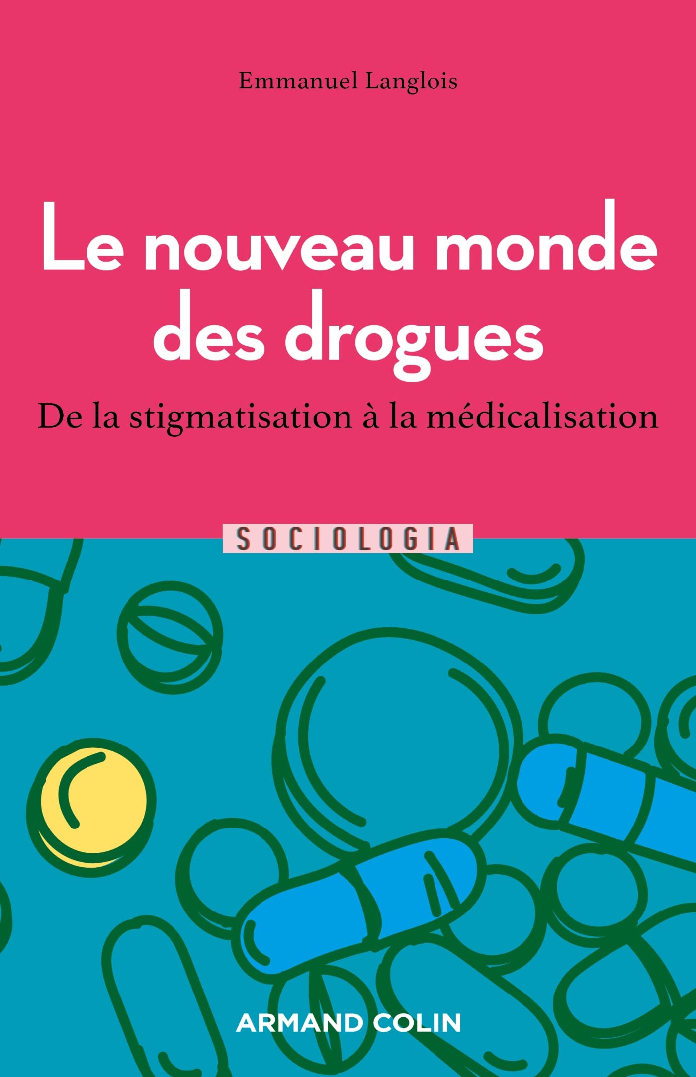Le nouveau monde des drogues: De la stigmatisation à la médicalisation book