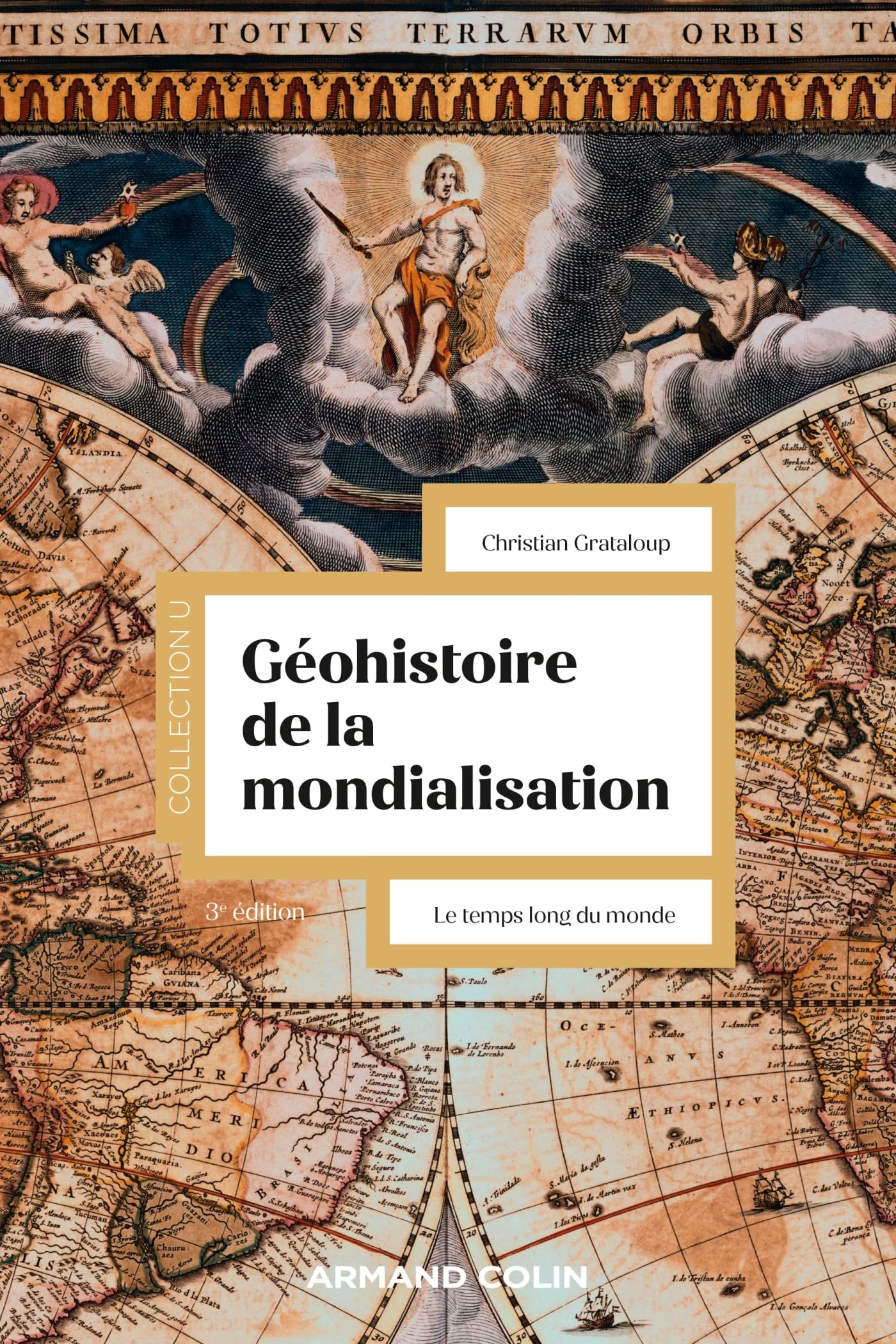 Géohistoire de la mondialisation - 3e éd.: Le temps long du monde book