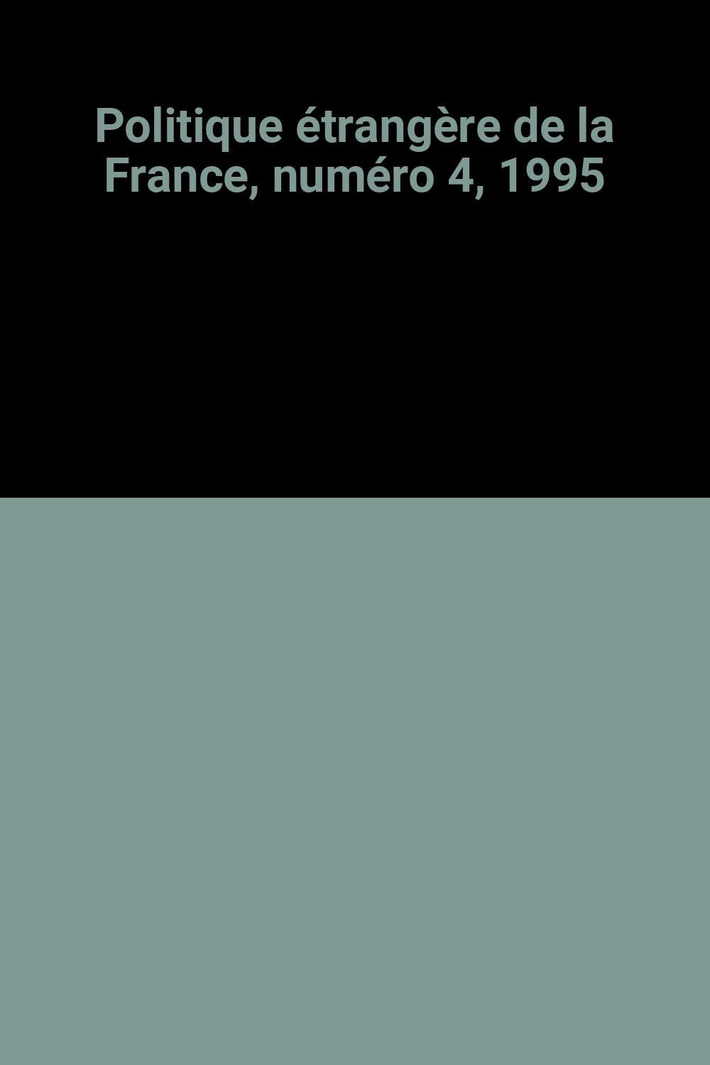 Politique étrangère, n° 4 (1995). La politique étrangère de la France Books