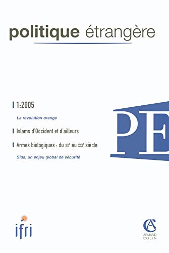 Politique étrangère, Janvier 2005 : La révolution orange, Islams d'occident et d'ailleurs, armes biologiques : du 20e au 21e siècle : Sida, un enjeu global de sécurité book