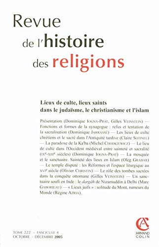 Revue de l'histoire des religions 4/2005: Lieux de culte, lieux saints dans le Judaïsme, le Christianisme et l'Islam book