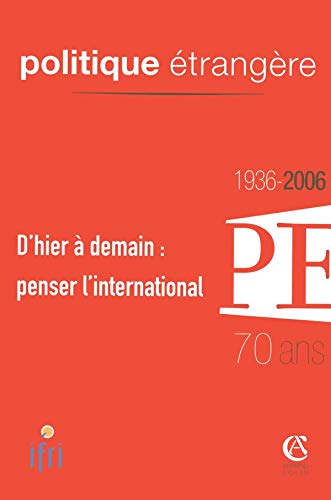 Politique étrangère - 4/2006: Numéro double 70e anniversaire : "D'hier à demain: penser l'international" book