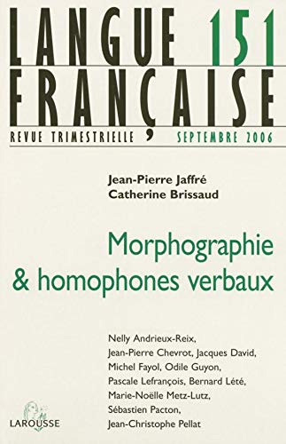 Langue française n° 151 3/2006: Morphographie et homophones verbaux book