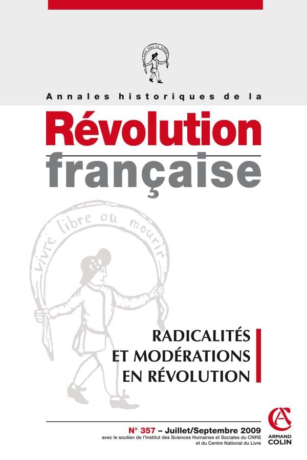 Annales historiques de la Révolution française n° 357 (3/2009): Radicalités et modérations en révolutions book