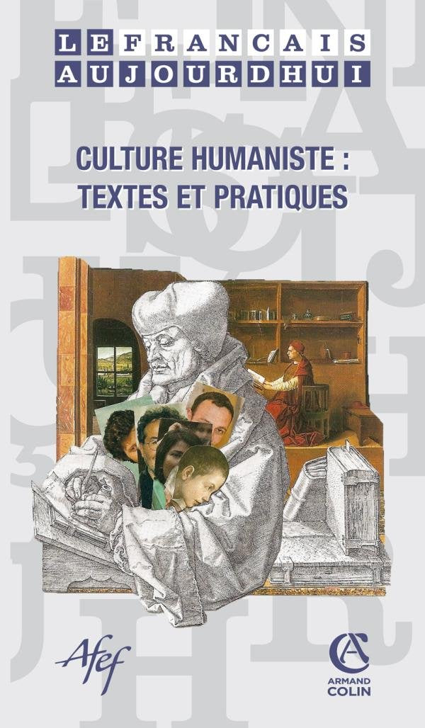 Le français aujourd'hui n° 167 (4/2009) Culture humaniste : textes et pratiques: Culture humaniste : textes et pratiques book