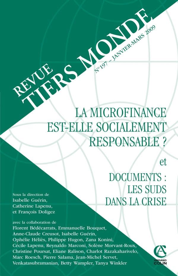 Revue Tiers Monde n° 197 (1/2009) La microfinance est-elle socialement responsable ?: La microfinance est-elle socialement responsable ? Et documents : Les suds dans la crise book